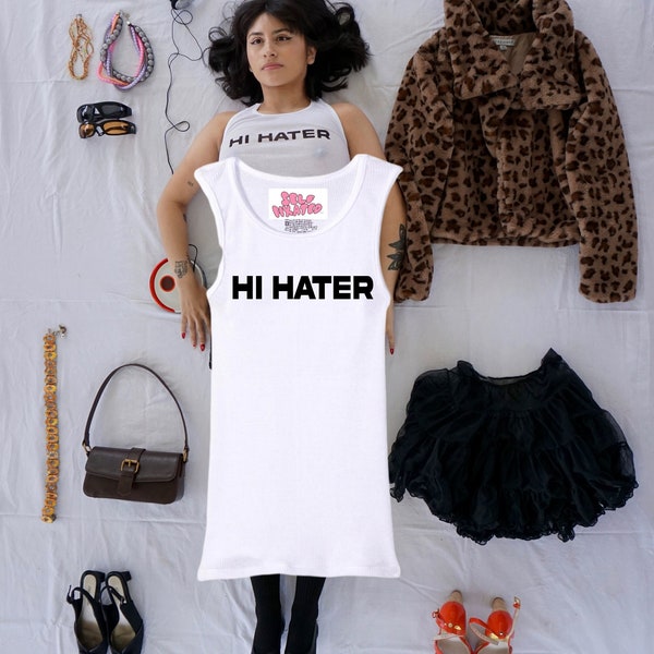 Hi Hater, Bye Hater tank top l y2k aesthetic trendy top