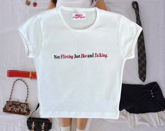 Not flirting just hot & talking!! crop top l Y2k Trendy sayings Baby Tee l Self Fixated embroidery top