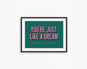 You’re Just Like A Dream,  Inspired Print, Lyrics, Typography Music Print, Punk