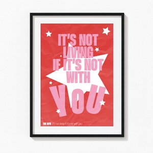 It’s Not Living If It’s Not With You, Typography Print, Music Poster, Indie Band A5 A4 A3 A2 A1, Unframed