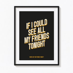 If I Could See All My Friends Tonight, LCD Sound System inspirierte Wandkunst Lyric Poster, Typografie