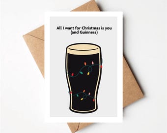 Guinness Christmas Card - All I want for Christmas Is you (and Guinness)