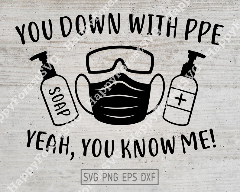 You Down With PPE SVG PNG Yeah You Know Me Wear A Mask Fun Etsy
