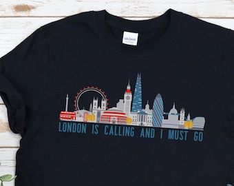 London is Calling and I Must Go, London Shirt, London T-Shirt, England Trip Shirt Wanderlust Traveler Shirt World Traveler gift, England Tee