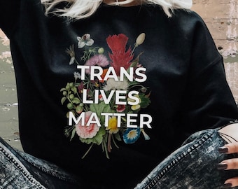 Sudadera Trans Lives Matter, Protect Trans Kids, Trans Rights, Trans Shirt, LGBTQ, Trans Pride Shirt, Trans Ally Shirt, LGBT Activist