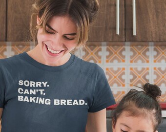 Sorry Can't Baking Bread, Baking shirt, Bread Baker, Baking gifts, Baking Gift, Funny Baker Shirt, Baking Lover shirt, Men's baking shirt