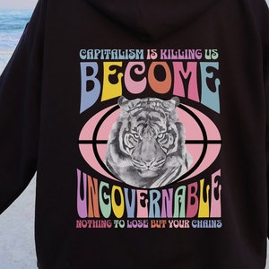 Retro Be Ungovernable Hoodie, Anarchy, Socialist Shirt, Leftist, Eat the Rich, Worker Liberation Political Hoodie Anti Capitalist, Back only