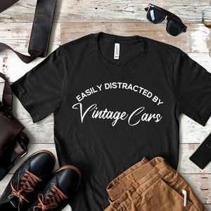 Easily Distracted by Vintage Cars, Vintage Car shirt, Vintage Car T Shirt, Classic Car Shirt, Vintage Car Gift, Car Lover, Car enthusiast