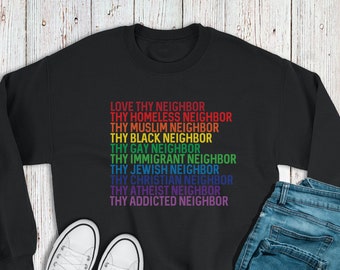 Love Thy Neighbor, Inspirational Shirt, Faith Religious Christian Church Shirt, Equality Black Lives Matter LGBTQ+, Rainbow