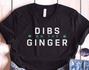 St. Patricks Day Shirt, Funny Ginger T shirt, Redhead  Shirt, Funny Redhead Shirt, Gift for Redhead, Gift for Ginger, Ginger Boyfriend Shirt