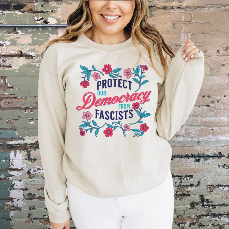 Democracy Sweatshirt, Anti-Fascist Shirt, Democrat Shirt, Liberal Shirt, Leftist Political T Shirt, Anti-Republican Shirt, Anti-Trump Shirt image 4