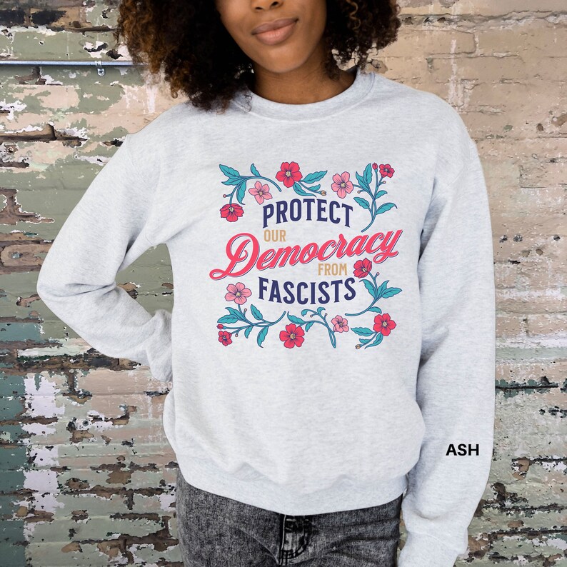 Democracy Sweatshirt, Anti-Fascist Shirt, Democrat Shirt, Liberal Shirt, Leftist Political T Shirt, Anti-Republican Shirt, Anti-Trump Shirt image 2