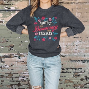 Democracy Sweatshirt, Anti-Fascist Shirt, Democrat Shirt, Liberal Shirt, Leftist Political T Shirt, Anti-Republican Shirt, Anti-Trump Shirt image 3