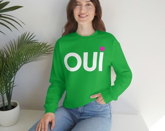 Green OUI Sweatshirt, OUI sweater, Oui Green Sweatshirt, Paris shirt, French Teacher Sweatshirt, Language Student Shirt, Best Friend Gift