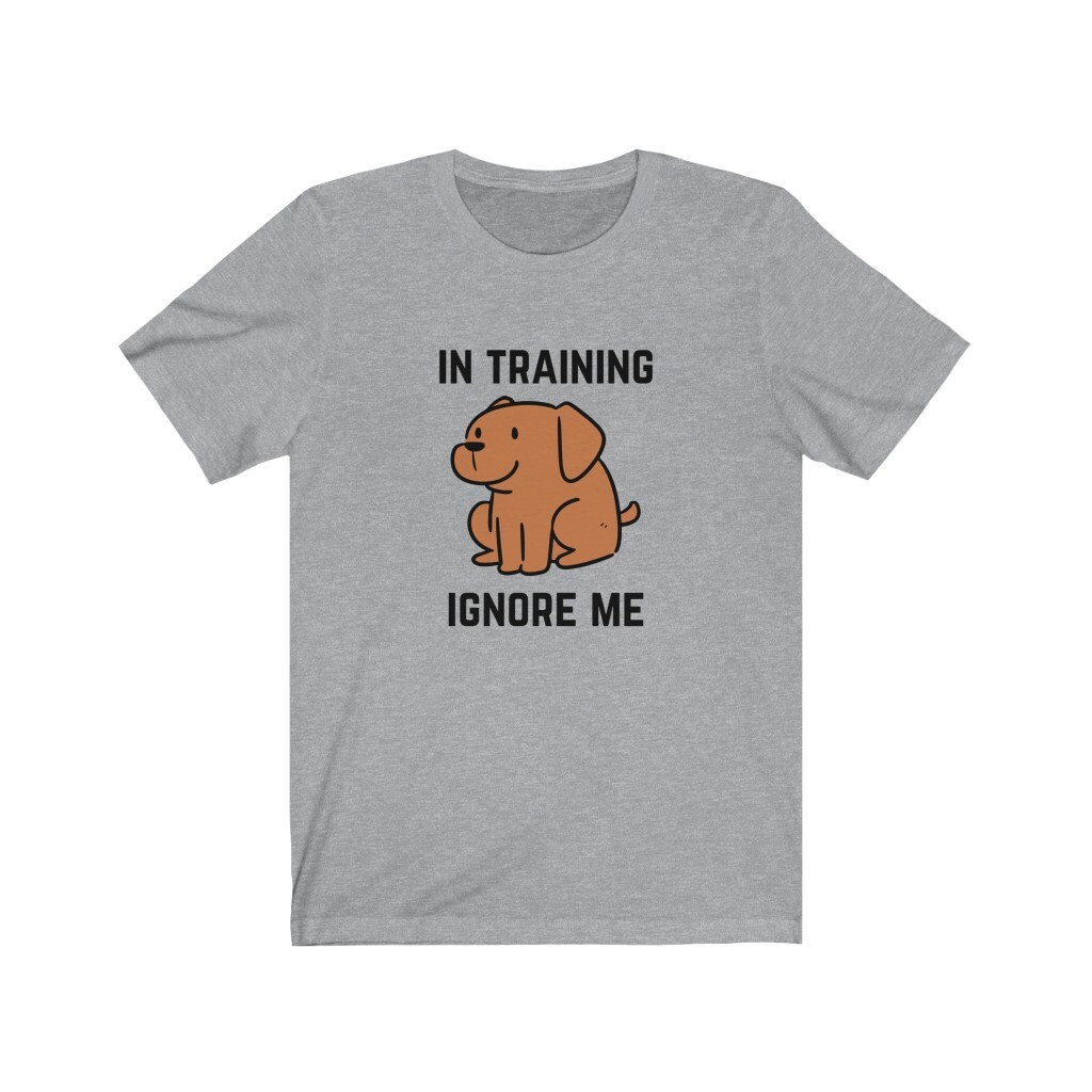 In Training Ignore Me Dog Trainer Tshirt Dog Clicker R Etsy