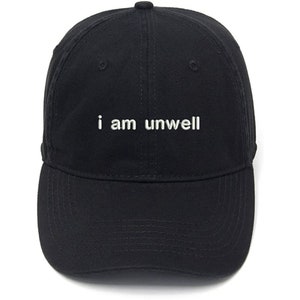 Embroidery Hat Cotton Embroidered Casual Men's Baseball Cap I am Unwell