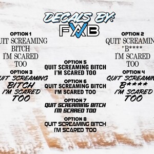 Quit Screaming B**** I&#39;m Scared Too | Decal