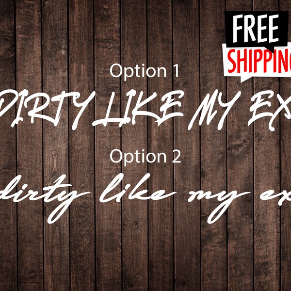 Dirty Like My Ex Sticker - Etsy