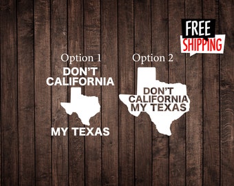 Don't California My Texas | Decal