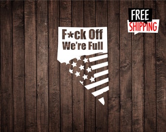 F off We&#39;re Full Nevada | DECAL