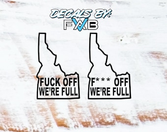 F*** Off We&#39;re Full | DECAL