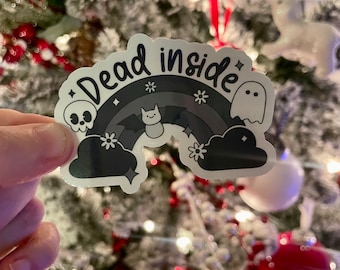 Dead inside vinyl waterproof sticker, adult humor, mental health humor