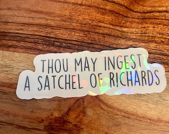 Thou May Ingest a satchel of Richards sticker, vinyl sticker, adult humor