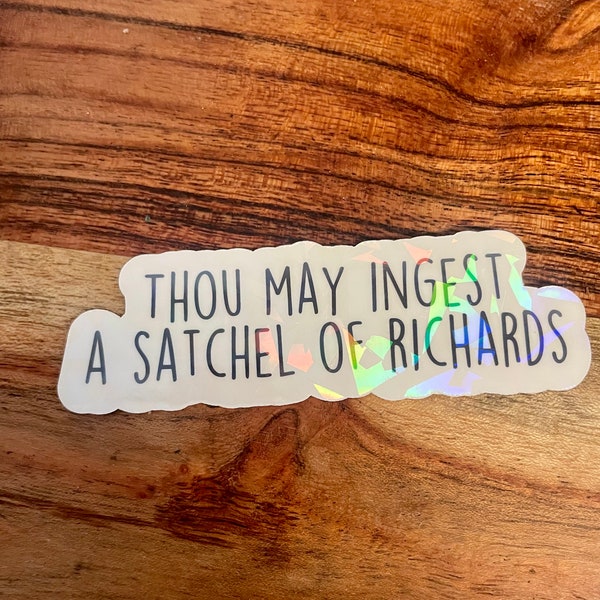 Thou May Ingest a satchel of Richards sticker, vinyl sticker, adult humor