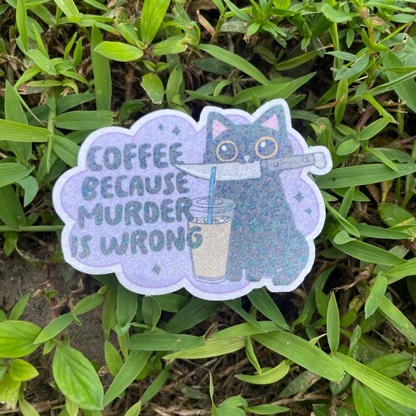 Coffee not murder vinyl sticker, adult humor sticker, funny cat sticker, crime sticker