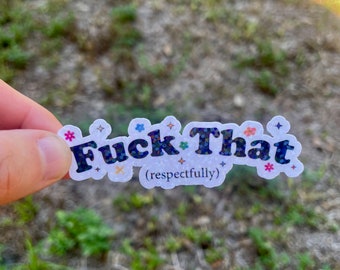 F that respectfully , waterproof holographic vinyl sticker, funny sticker, swear word sticker, adult humor