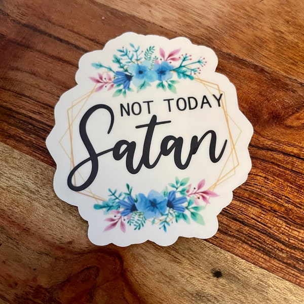 Not today satan, vinyl sticker, funny sticker