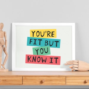 You're Fit But You Know It Print | The Streets Poster | Fit But You Know It | Indie Music Poster |  Rock N' Roll Print | Dance Music Print