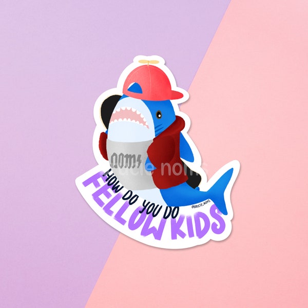 Cute shark Blahaj How do you do fellow kids water resistant sticker | vinyl laptop decal 30 rock parody gifts for kids children label