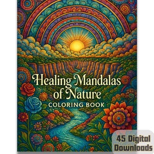 Healing Mandalas Of Nature Coloring Book | 45 Printable Pages for Relaxation & Meditation | PDF Download