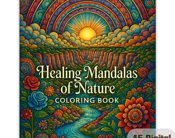 Healing Mandalas Of Nature Coloring Book | 45 Printable Pages for Relaxation & Meditation | PDF Download