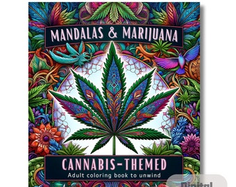 Mandalas & Marijuana - Cannabis-Themed Coloring Pages for Adults to Unwind | 30 pages digital Downloads