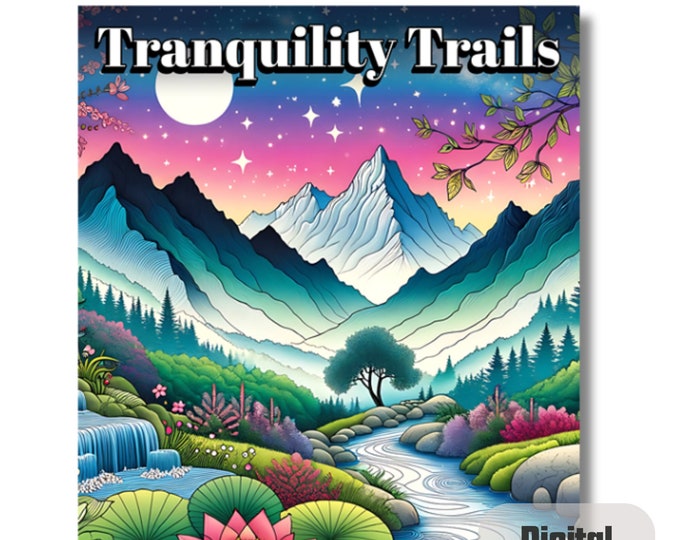 Tranquility Trails: Mindfulness Coloring Book (All Ages)