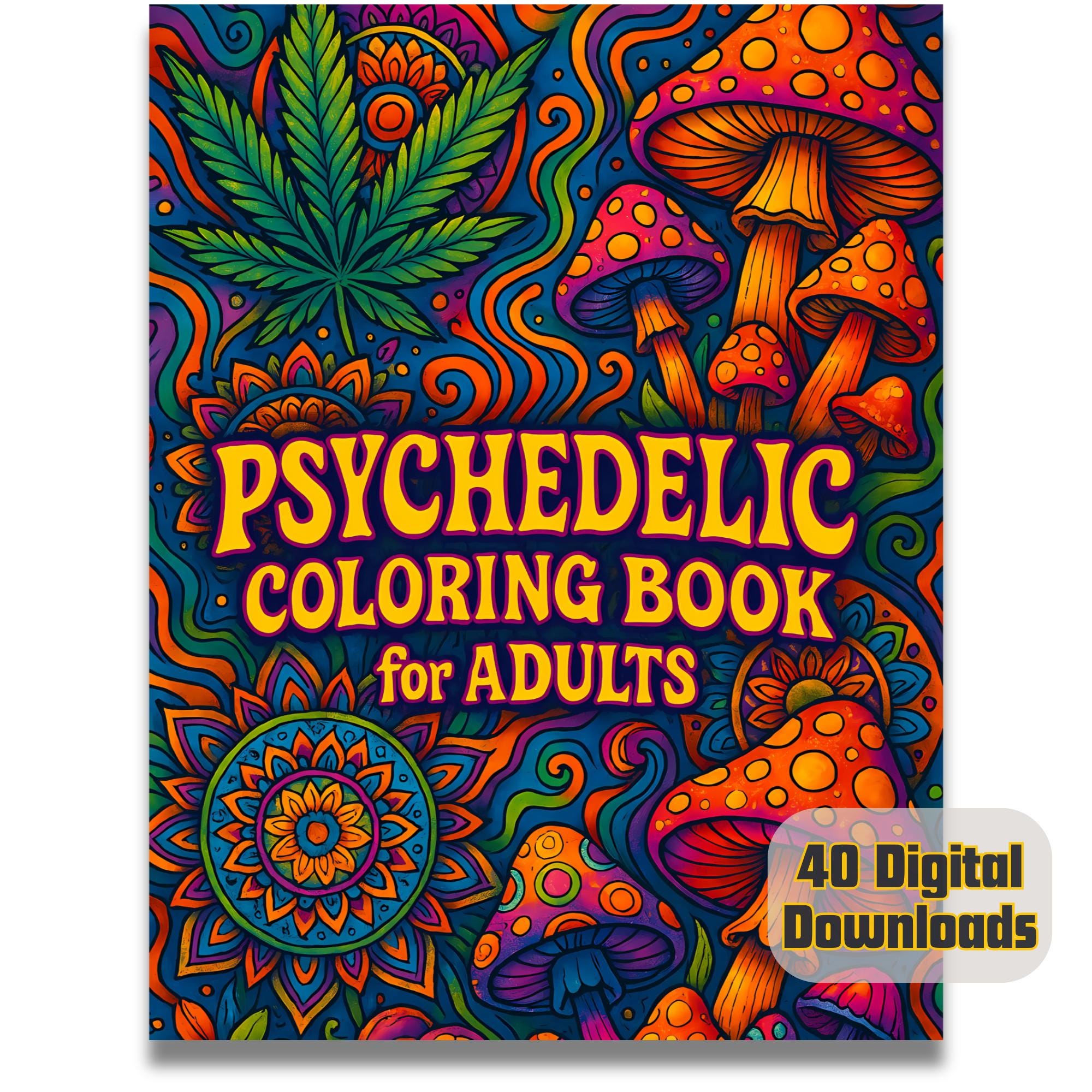 Psychedelic Coloring Book for Adults – 40 Trippy Mandalas, Cannabis Leaves & Magic Mushrooms | Digital Download