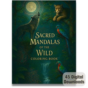Sacred Mandalas of the Wild | 45 Nature & Animal-Inspired Mandala Coloring Pages | Digital Download for Adults
