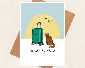 Go dte tu slan, Bon Voyage, sichere Reise, Gaeilge, irische Grußkarte, Katzenkarte