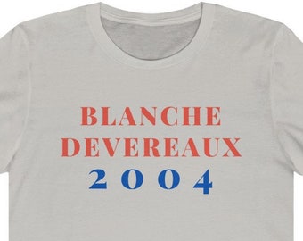 Blanche Devereaux for President 2004 Retro T Shirt | Golden Girls | *No* Sweatshops | Fair Trade