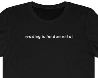 Reading is Fundamental Unisex T Shirt | *No* Sweatshops | Fair Trade