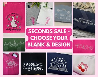 CUSTOM SECONDS SALE - choose your blank & design//Imperfect embroidered t-shirt sweatshirt hoodie jumper present for friend sister