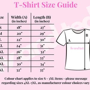 May include: A T-Shirt Size Guide chart with a light pink background. It features a table listing sizes S through 5XL with corresponding width and length measurements in inches, alongside a line drawing of a t-shirt labeled with A and B dimensions.