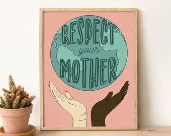 Respect Mother Earth Art Print: Earth-Friendly Wall Decor