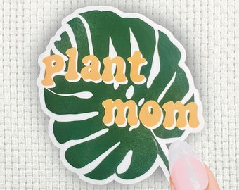 Plant Mom Sticker - Vinyl Sticker - Monstera Leaf - Laptop Decal - House Plant Lover- Nature Lover Sticker - House Plant Sticker