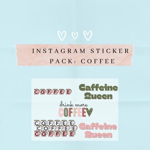 May include: An Instagram sticker pack with a coffee theme. The design includes the words "INSTAGRAM STICKER PACK: COFFEE", "Caffeine Queen", "drink more COFFEEV", and the word "COFFEE" repeated with coffee cup illustrations. The color palette includes pink, green, and brown.