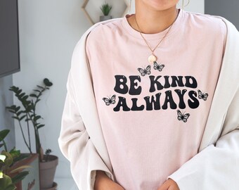 Sé amable siempre Tee l Amabilidad Tee l Motivational Tee l Bella Canvas l Kind l Tee l Cute Tees l Teacher Tee l Teacher Gifts l Teachers l Cute