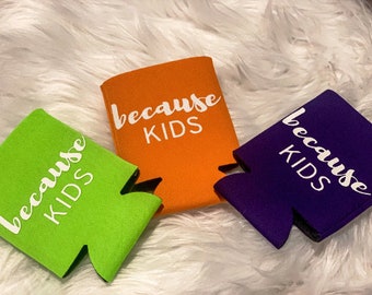 Porque los niños Coozie l Beben Cooler l Lindo Coozies l Verano Coozies l Maestro Coozies l Bright Coozies l Can Coozie l Can Cooler l Mamá Coozie