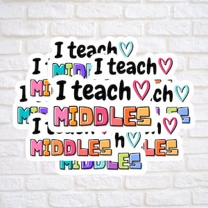 I Teach Middles l Teacher Stickers l Grade Level Stickers l Middle School l Teacher Gifts l Waterproof l Teacher Appreciation l Cute Sticker